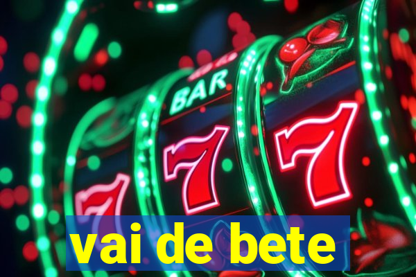 vai de bete